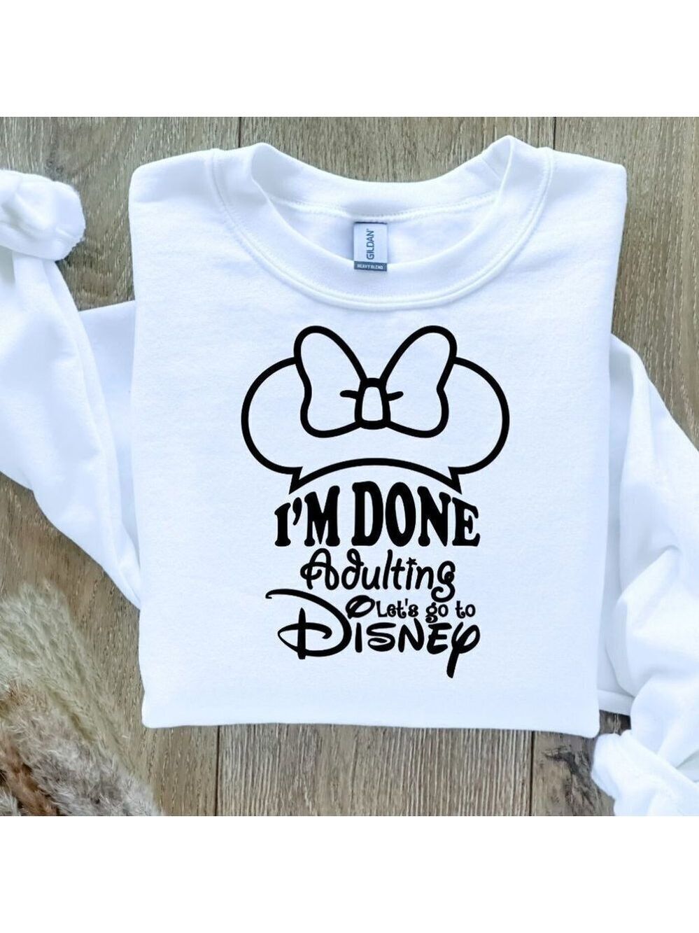 I'm Done Adulting - Let's Go to Disney Sweatshirt Sweater